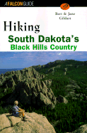 Hiking South Dakota's Black Hills Country - Gildart, Bert, and Gildart, Jane T, and Gildart, Robert C