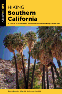 Hiking Southern California: A Guide to Southern California's Greatest Hiking Adventures