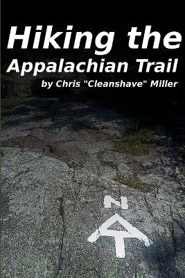 Hiking the Appalachian Trail - Miller, Chris