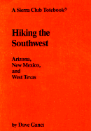 Hiking the Southwest: Arizona, New Mexico, and West Texas