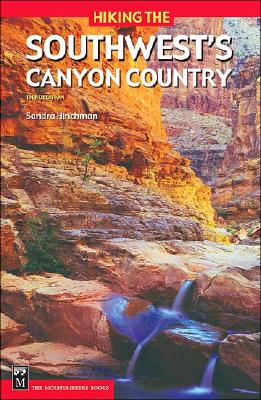 Hiking the Southwest's Canyon Country - Hinchman, Sandra