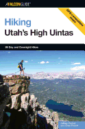 Hiking Utah's High Uintas: 99 Day and Overnight Hikes