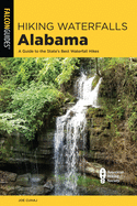 Hiking Waterfalls Alabama: A Guide to the State's Best Waterfall Hikes