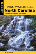Hiking Waterfalls North Carolina: A Guide to the State's Best Waterfall Hikes