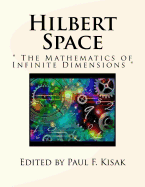 Hilbert Space: The Mathematics of Infinite Dimensions