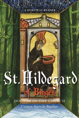 Hildegard of Bingen, Doctor of the Church: A Spiritual Reader - Butcher, Carmen Acevedo