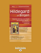 Hildegard of Bingen: Essential Writings and Chants of a Christian Mystic?"Annotated & Explained