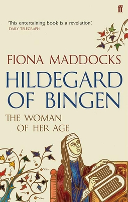 Hildegard of Bingen: The Woman of Her Age - Maddocks, Fiona