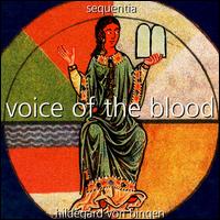 Hildegard von Bingen: Voice of the Blood - Barbara Thornton (portative organ); Carol Schlaikjer (voices); Consuelo Sanudo (voices); Elizabeth Gaver (fiddle);...