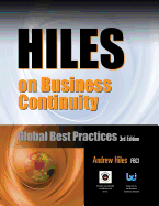 Hiles on Business Continuity: Global Best Practices, 3rd Edition, with Free Downloads of Editable Models, Templates, Spreadsheets and More
