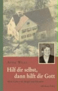 Hilf Dir Selbst, Dann Hilft Dir Gott: Mein Leben Als Magd Und BUerin (Hardback)