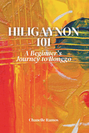 Hiligaynon 101: A Beginner's Journey to Ilonggo