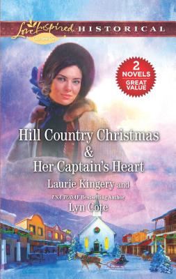 Hill Country Christmas & Her Captain's Heart: An Anthology - Kingery, Laurie, and Cote, Lyn
