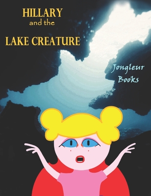 Hillary and the Lake Creature - Revel, Gary