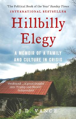 Hillbilly Elegy: A Memoir of a Family and Culture in Crisis - Vance, J. D.