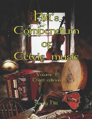 Hill's Compendium of Celtic Music Volume 1 - third edition - Hill, Sonny