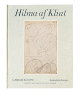 Hilma AF Klint: Spiritualistic Drawings 1896-1905: Catalogue Raisonn Volume I