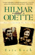 Hilmar and Odette: Two Stories from the Nazi Era - Koch, Eric