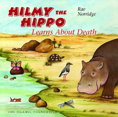 Hilmy the Hippo Learns About Death - Norridge, Rae