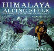 Himalaya Alpine Style: The Most Challenging Routes on the Highest Peaks