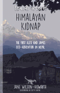 Himalayan Kidnap: The First Alex and James Eco-Aventure in Nepal