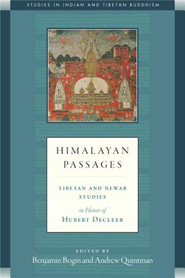 Himalayan Passages: Tibetan and Newar Studies in Honor of Hubert Decleer - Quintman, Andrew (Editor), and Bogin, Benjamin (Editor)