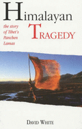 Himalayan Tragedy: The Story of Tibet's Panchen Lamas