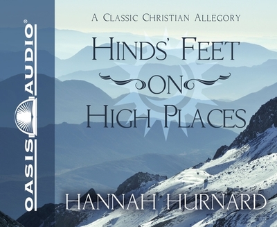 Hind's Feet on High Places - Hurnard, Hannah, and Schmidt, Flo (Narrator)