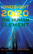 Hindsight 20/20: The Human Element