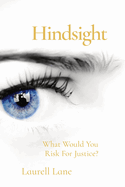 Hindsight: What Would You Risk For Justice?