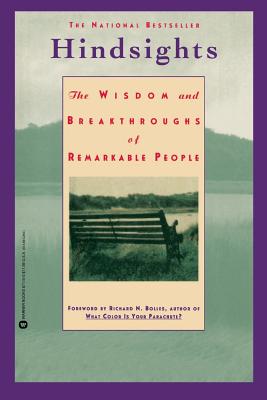 Hindsights: The Wisdom and Breakthroughs of Remarkable People - Kawasaki, Guy, and Bolles, Richard Nelson (Foreword by)