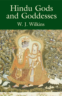 Hindu Gods and Goddesses - Wilkins, W J