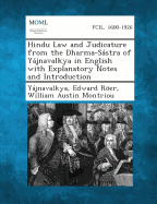 Hindu Law and Judicature from the Dharma-Sstra of Yjnavalkya in English with Explanatory Notes and Introduction