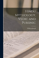 Hindu Mythology, Vedic and Purnic