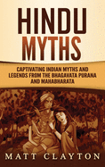 Hindu Myths: Captivating Indian Myths and Legends from the Bhagavata Purana and Mahabharata