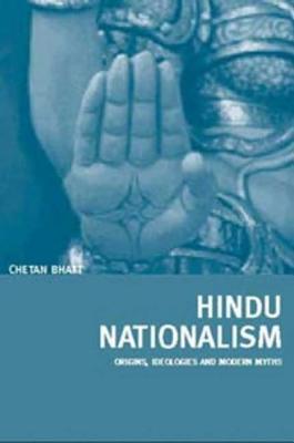 Hindu Nationalism: Origins, Ideologies and Modern Myths - Bhatt, Chetan