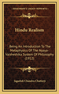 Hindu Realism: Being an Introduction to the Metaphysics of the Nyaya-Vaisheshika System of Philosophy