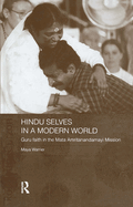 Hindu Selves in a Modern World: Guru Faith in the Mata Amritanandamayi Mission