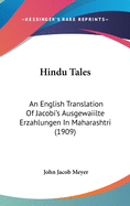 Hindu Tales: An English Translation Of Jacobi's Ausgewaiilte Erzahlungen In Maharashtri (1909)