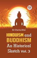 Hinduism And Buddhism An Historical Sketch Vol. 3
