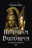 Hinduism and Buddhism: An Historical Sketch. Volume 1