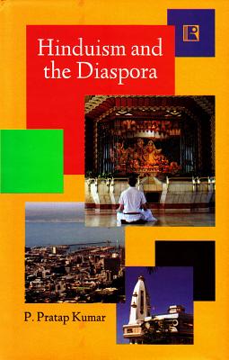 Hinduism and the Diaspora: A South African Narrative - Kumar, P Pratap