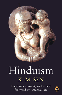 Hinduism: with a New Foreword by Amartya Sen - Sen, K. M.