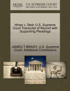 Hines V. Stein U.S. Supreme Court Transcript of Record with Supporting Pleadings