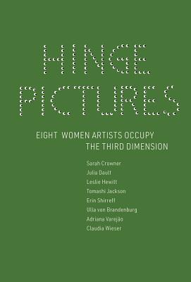 Hinge Pictures: Eight Women Artists Occupy the Third Dimension - Andersson, Andrea (Text by), and Klein, Alex (Editor)