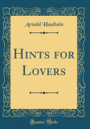 Hints for Lovers (Classic Reprint)