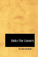 Hints for Lovers - Haultain, Arnold