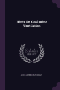 Hints On Coal-mine Ventilation