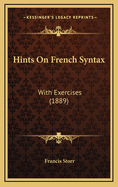 Hints on French Syntax: With Exercises (1889)