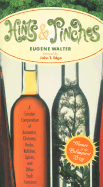 Hints & Pinches: A Concise Compendium of Aromatics, Chutneys, Herbs, Relishes, Spices, and Other Such Concerns - Walter, Eugene, and Edge, John T (Preface by)